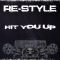 Re-Style - Hit&nbsp;you&nbsp;up
