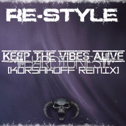 Re-Style - Keep&nbsp;the&nbsp;vibes&nbsp;alive&nbsp;(Korsakoff&nbsp;remix)